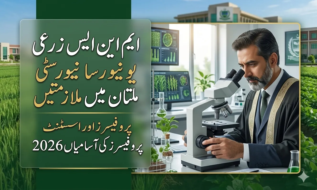 MNS Agricultural University Multan Jobs-2026 Positions from Professor to Farm Manager, Apply Now